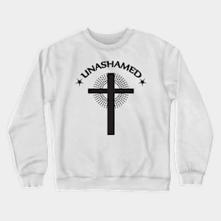 Unashamed Christian Crewneck Sweatshirt